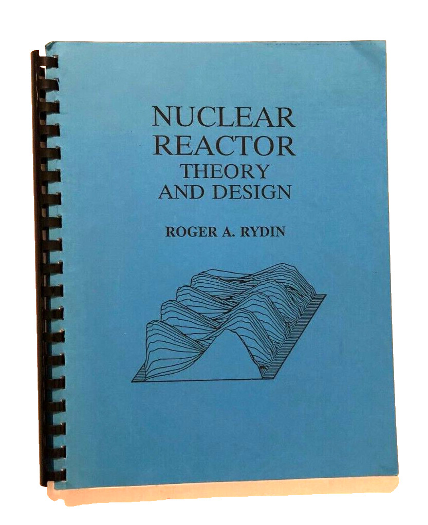 Nuclear Reactor Theory Design Roger A. Rydin Vintage 1993 Spiral-bound Paperback