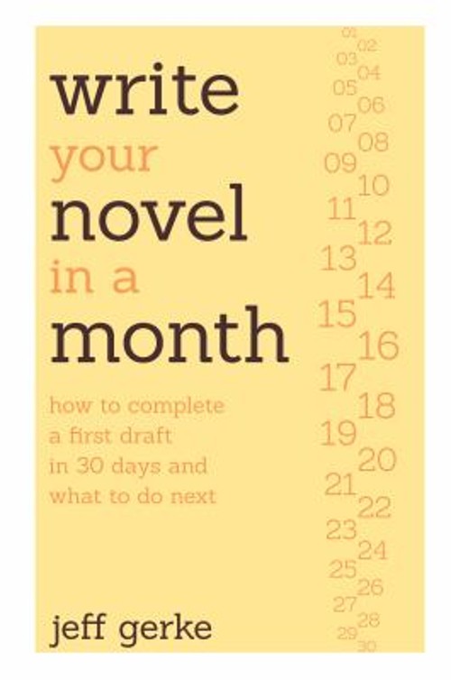 Write Your Novel in a Month : How to Complete a First Draft in 30