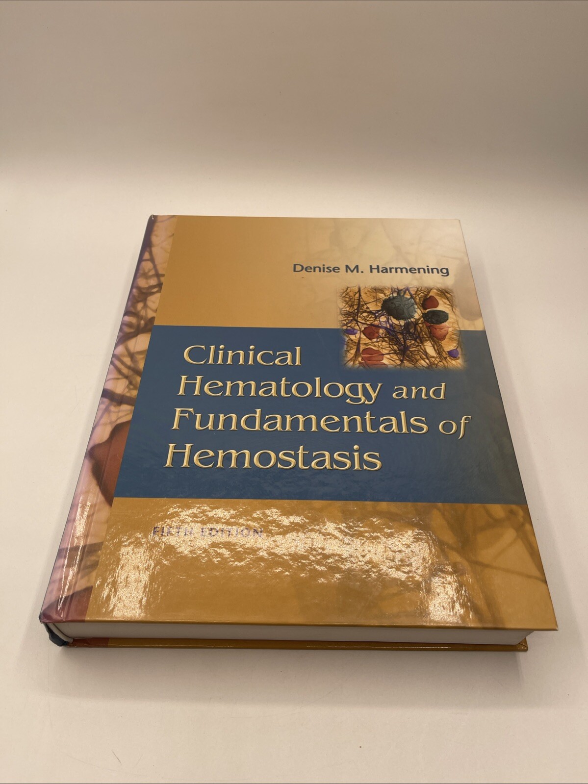 Clinical Hematology and Fundamentals of Hemostasis by Denise M. Harmening (2008,