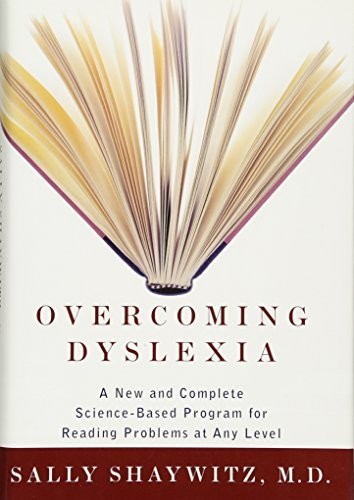 Overcoming Dyslexia: A New and Complete Science-Based Prog… by SHAYWITZ, SALLY