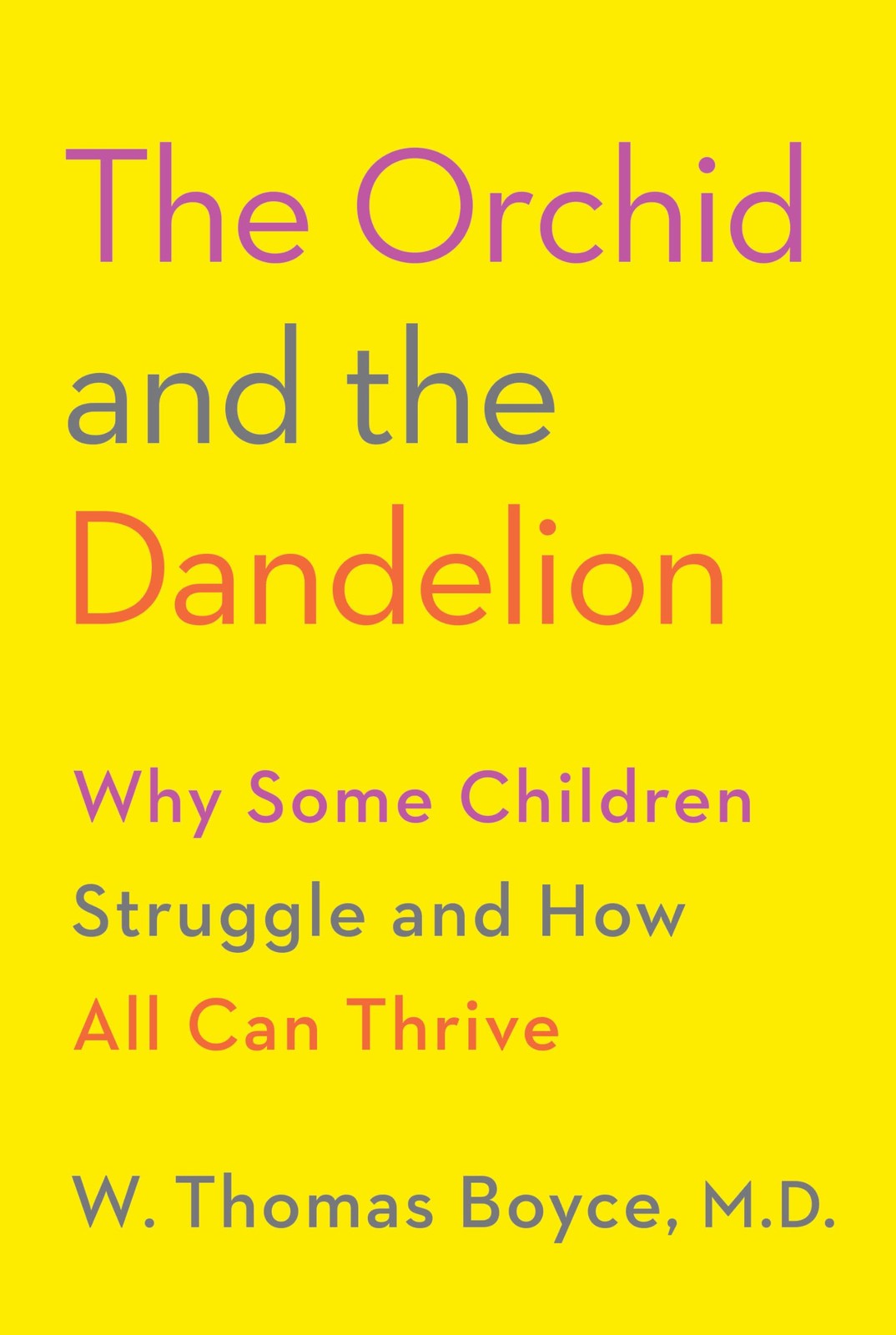 The Orchid and the Dandelion: Why Some Children Struggle and How All Can Thr…