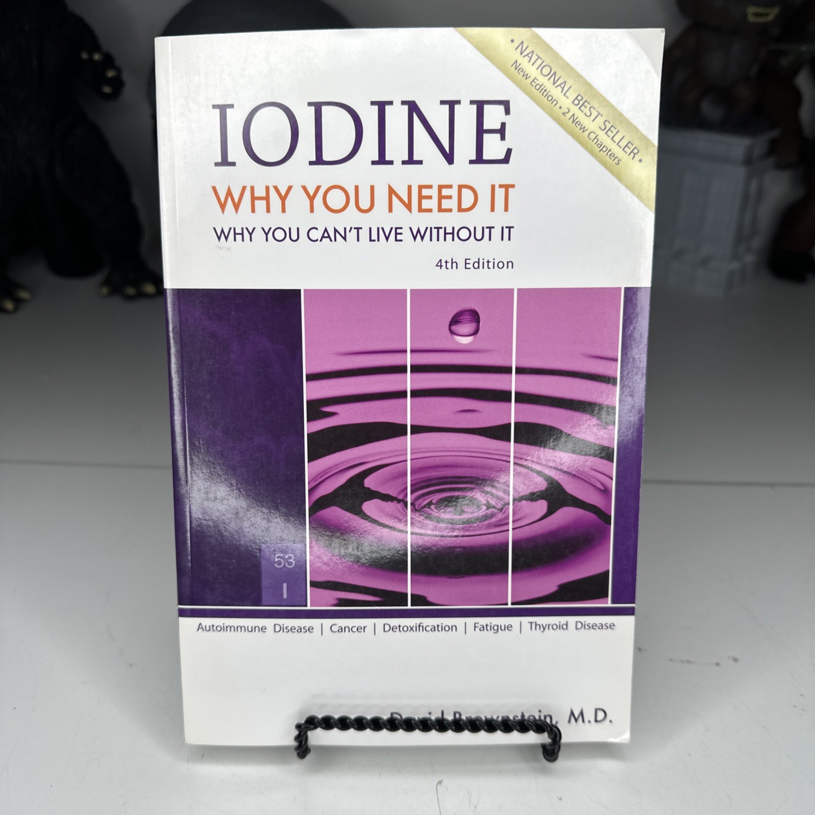 Iodine Why You Need It, Why You Can’t Live Without It David Brownstein MD 4th Ed