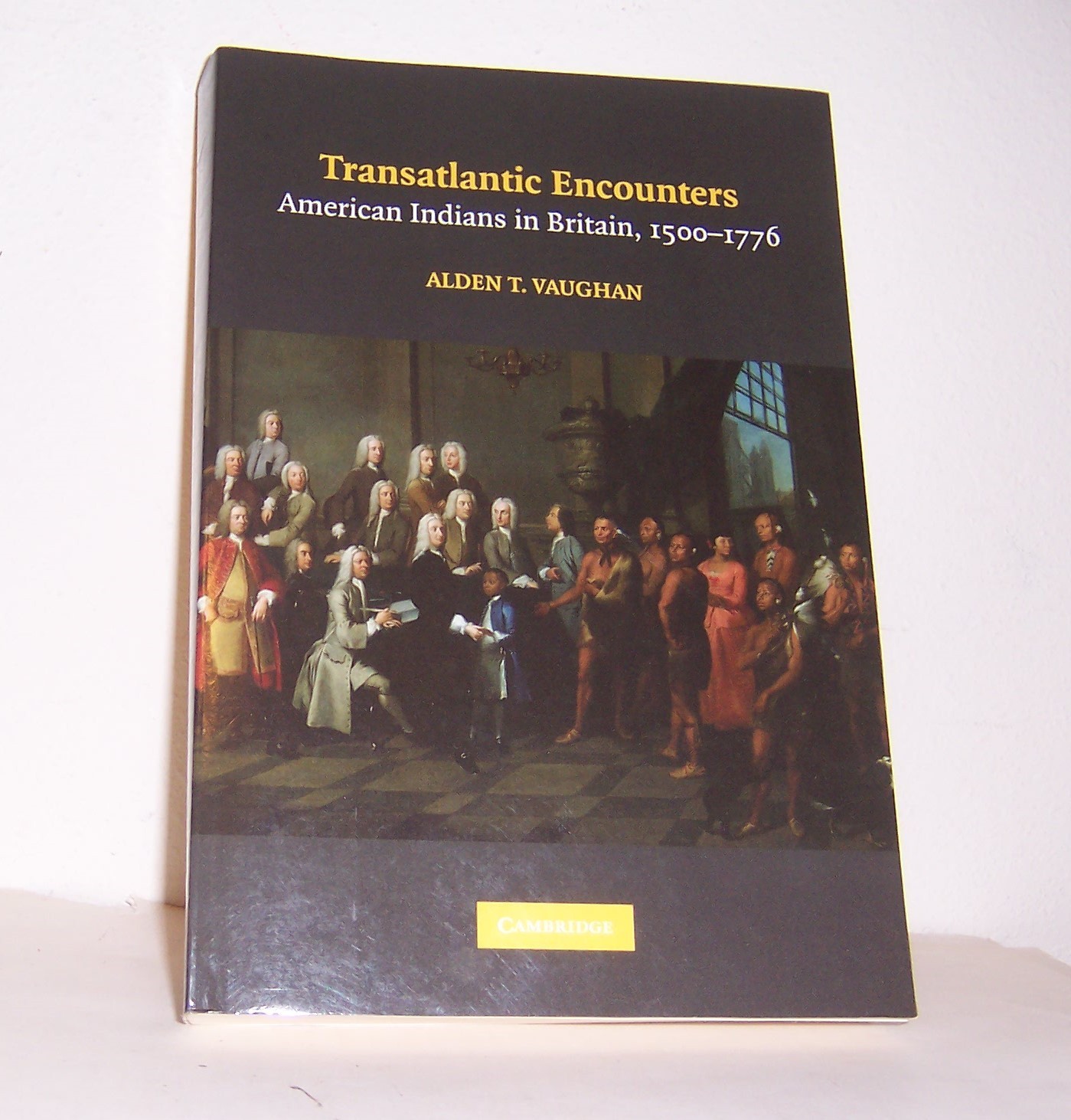 Transatlantic Encounters: American Indians in Britain, 1500-1776 by Vaughan