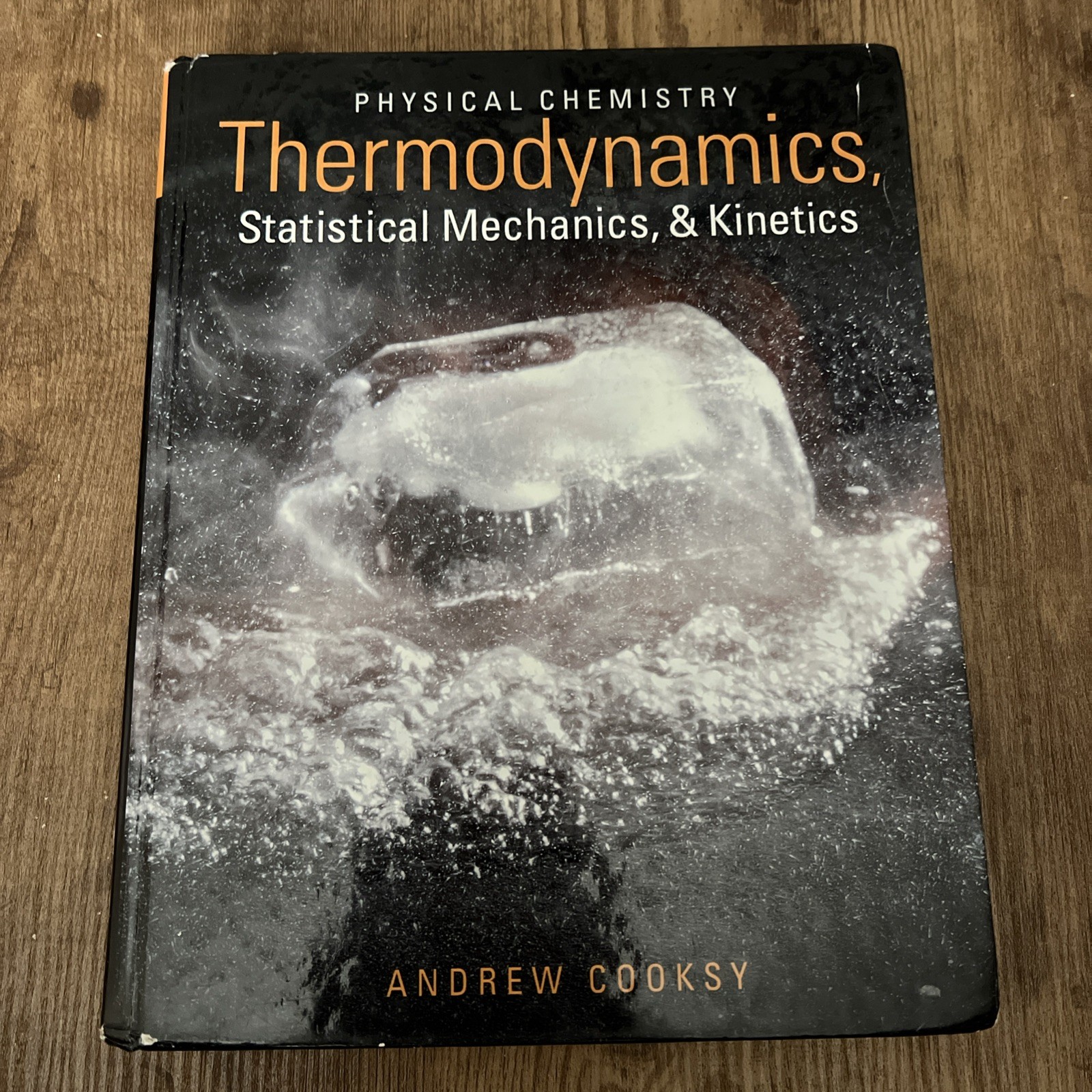 Physical Chemistry : Thermodynamics, Statistical Mechanics, and K
