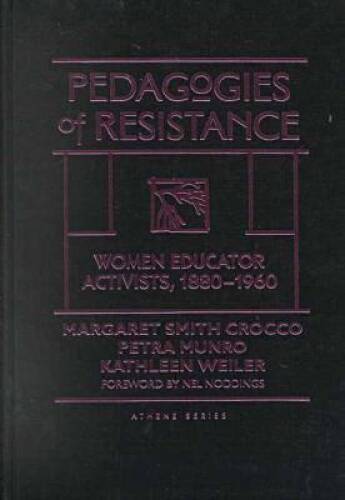Pedagogies of Resistance: Women Educator Activists, 1880-1960 (At – VERY GOOD