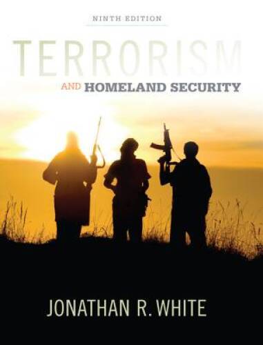 Terrorism and Homeland Security – Hardcover By White, Jonathan R – GOOD