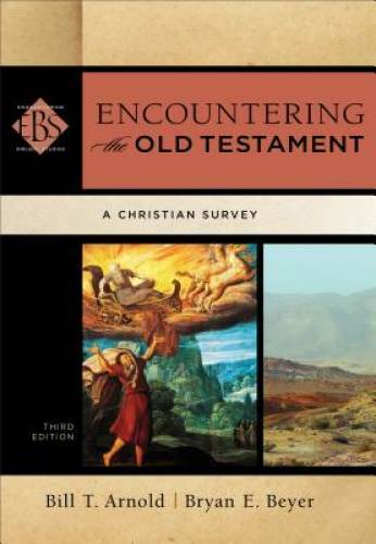 Encountering the Old Testament: A Christian Survey (Encountering Bib – VERY GOOD