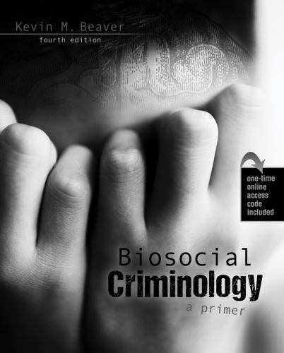 Biosocial Criminology: a Primer by Kevin M. Beaver (2019, Print, Other, Revised
