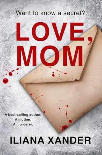 Love, Mom: A fast-paced – Paperback, by Xander Iliana – Very Good n