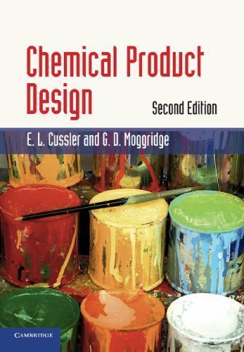 Chemical Product Design (Cambridge Series in Chemical Engineering) by Cussler,