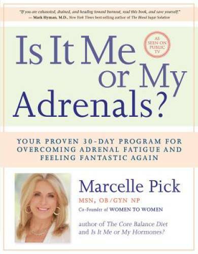 Is It Me or My Adrenals?: Your Proven 30-Day Program for Overcoming Adren – GOOD
