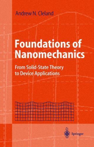 Foundations of Nanomechanics : From Solid-State Theory to Device Applications…