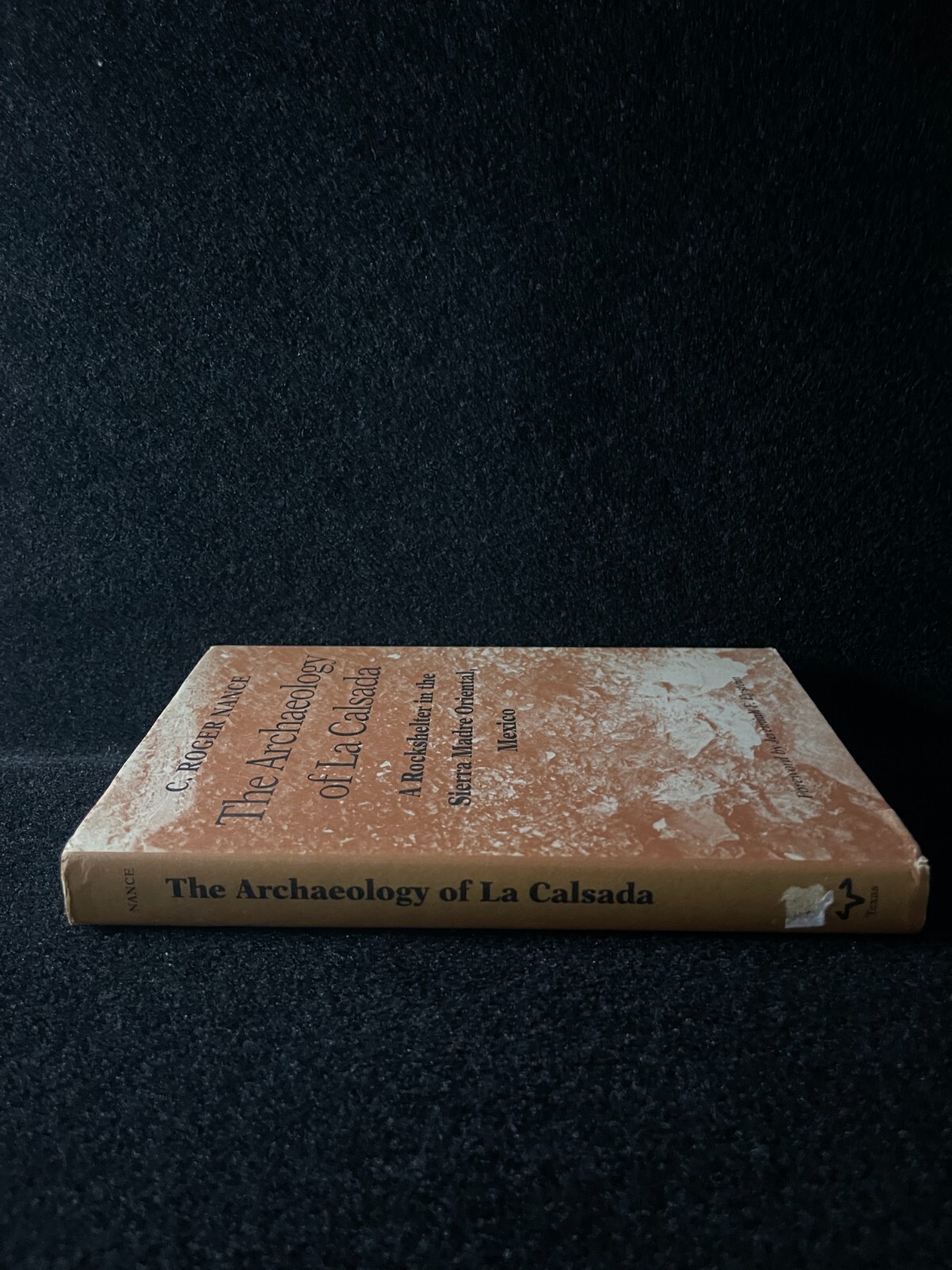 Roger Nance: The Archeology of La Calsada, Rockshelter, Mexico, 1992, HB Good