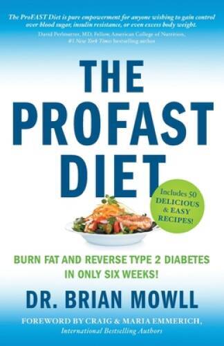 The ProFAST Diet: Burn Fat and Reverse Type 2 Diabetes in On – VERY GOOD