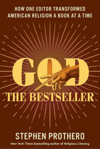 God the Bestseller: How One Editor Transformed American Religion a B – VERY GOOD