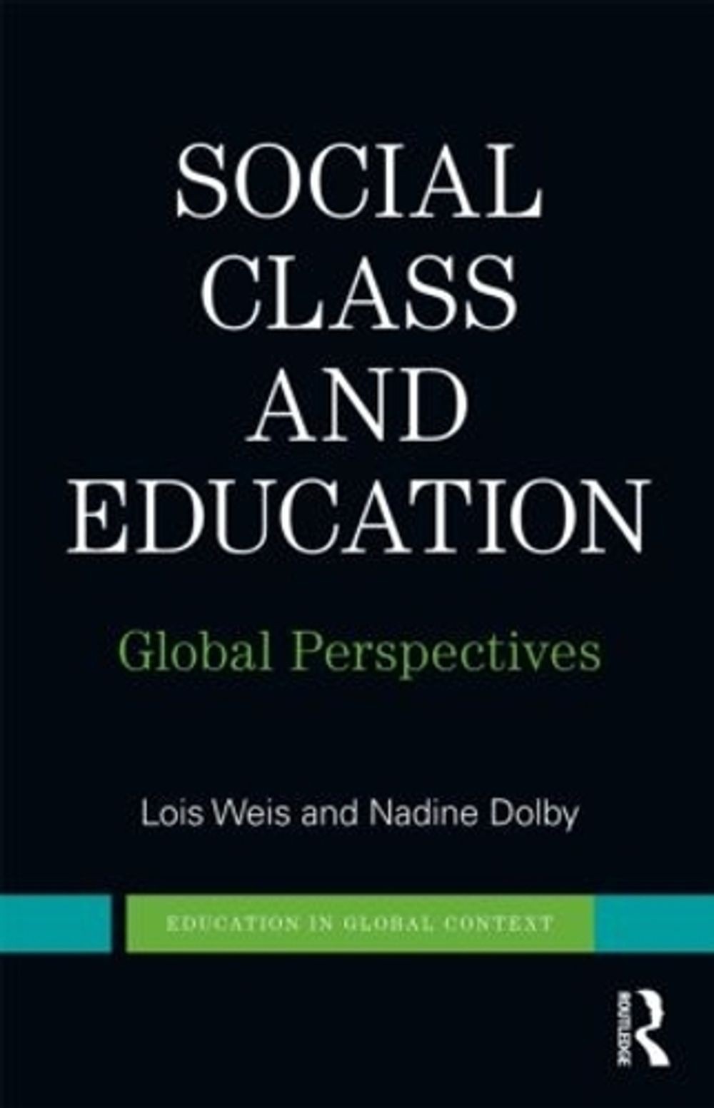 Social Class and Education: Global Perspectives by Lois Weis (English) Paperback