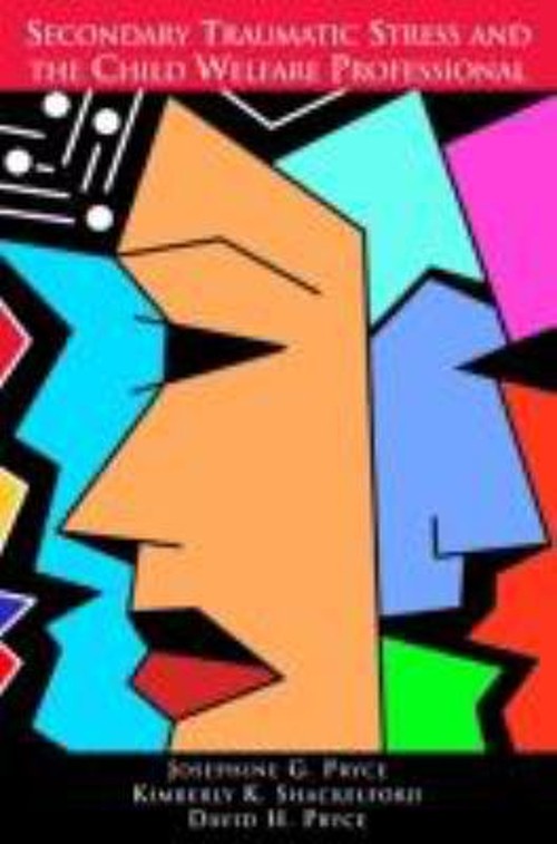 Secondary Traumatic Stress and the Child Welfare Professional Pap