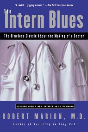 The Intern Blues: The Timeless Classic About the Making of a Doctor – GOOD
