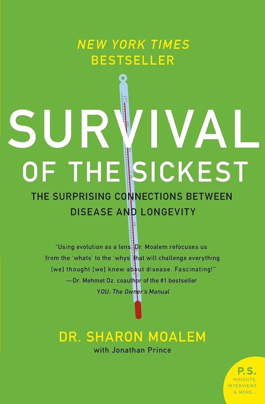 Survival of the Sickest: The Surprising Connections Between Disease and Long…