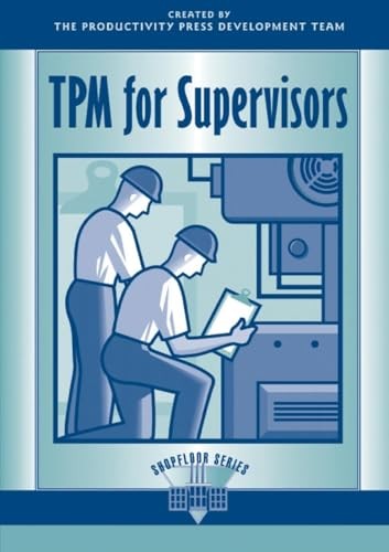 TPM for Supervisors (The Shopfloor Series) by Productivity Press