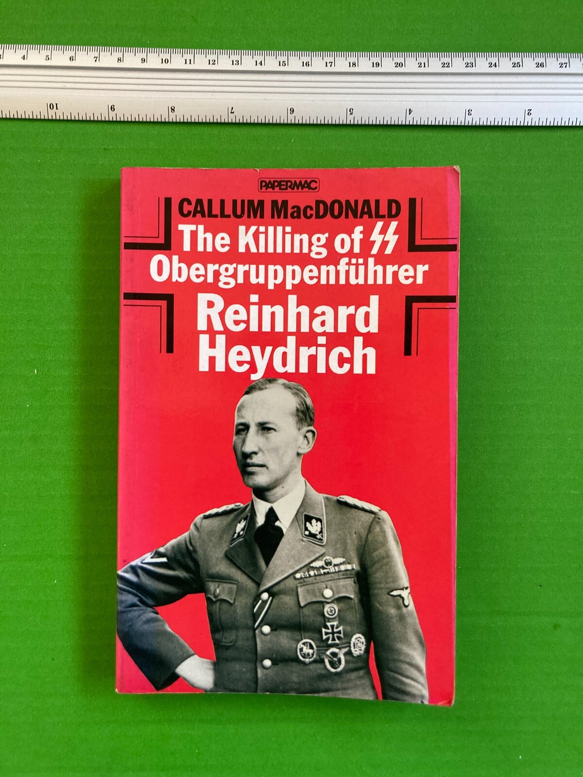The Killing of SS Obergruppenführer Reinhard Heydrich. Callum MacDonald. 1990
