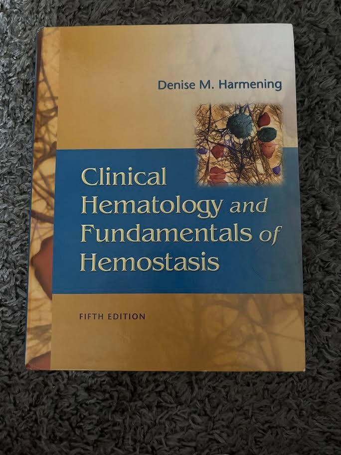 Clinical Hematology and Fundamentals of Hemostasis by Denise M. Harmening 5th Ed