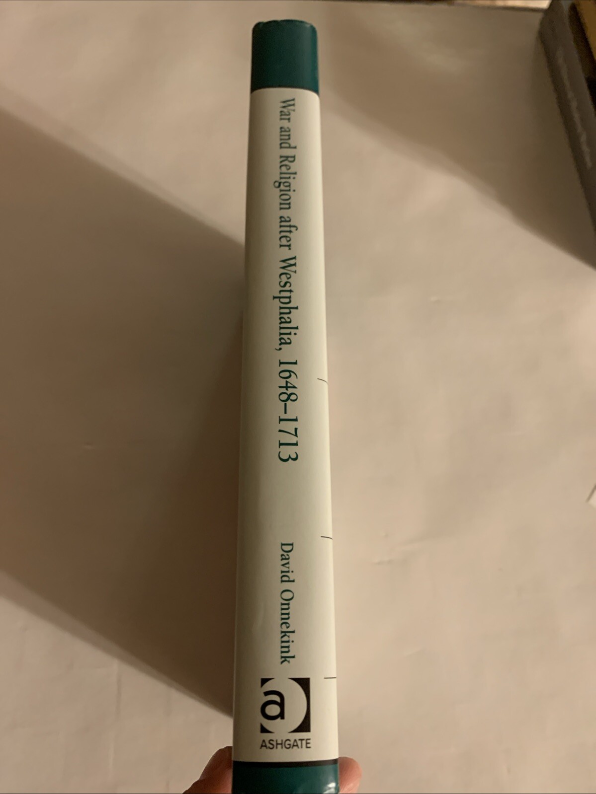 WAR AND RELIGION AFTER WESTPHALIA 1648-1713 – Hardcover w/Dust Jacket