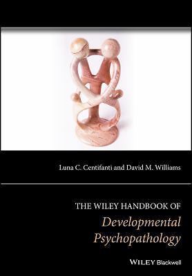 The Wiley Handbook of Developmental Psychopathology (Wiley Clinical Psychology..