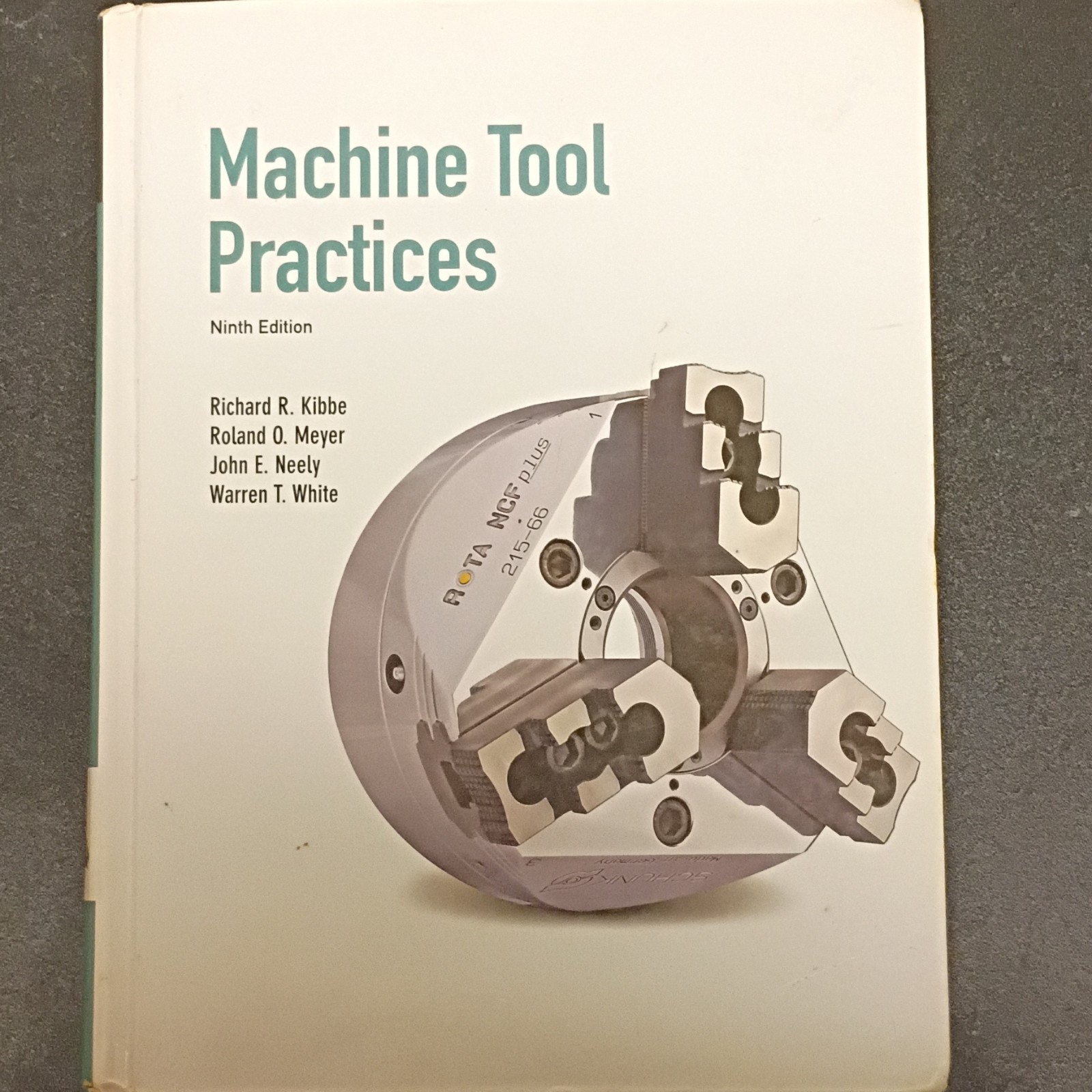 Machine Tool Practices Ninth Edition by Kibbe, Meyer, Neely, White Prentice Hall
