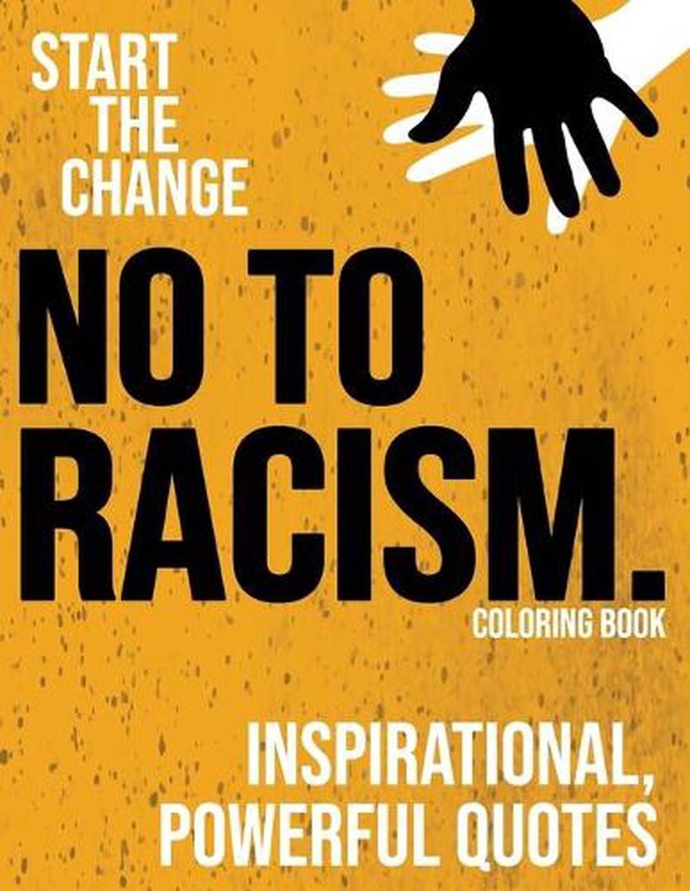 No to Racism – Antiracism Coloring Book: Inspirational, powerful quotes against