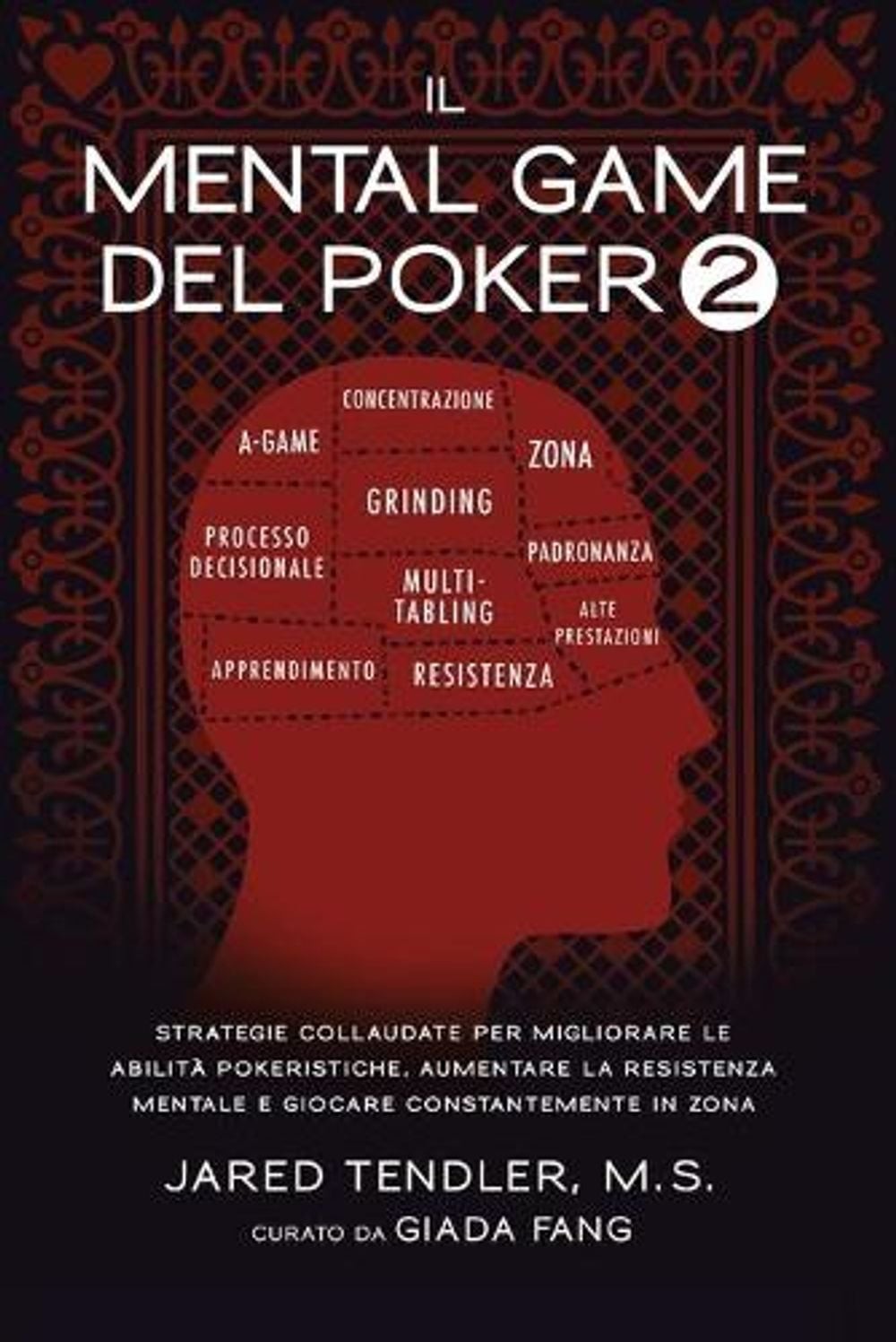 Il Mental Game Del Poker 2: Strategie Collaudate per Migliorare le Abilit? Poker