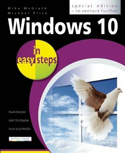 Windows 10 in Easy Steps – Special Edition: To Venture Further by Mike McGrath