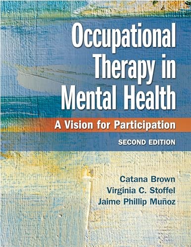 Occupational Therapy in Mental Health: A Vision for Participation [Hardcover] C