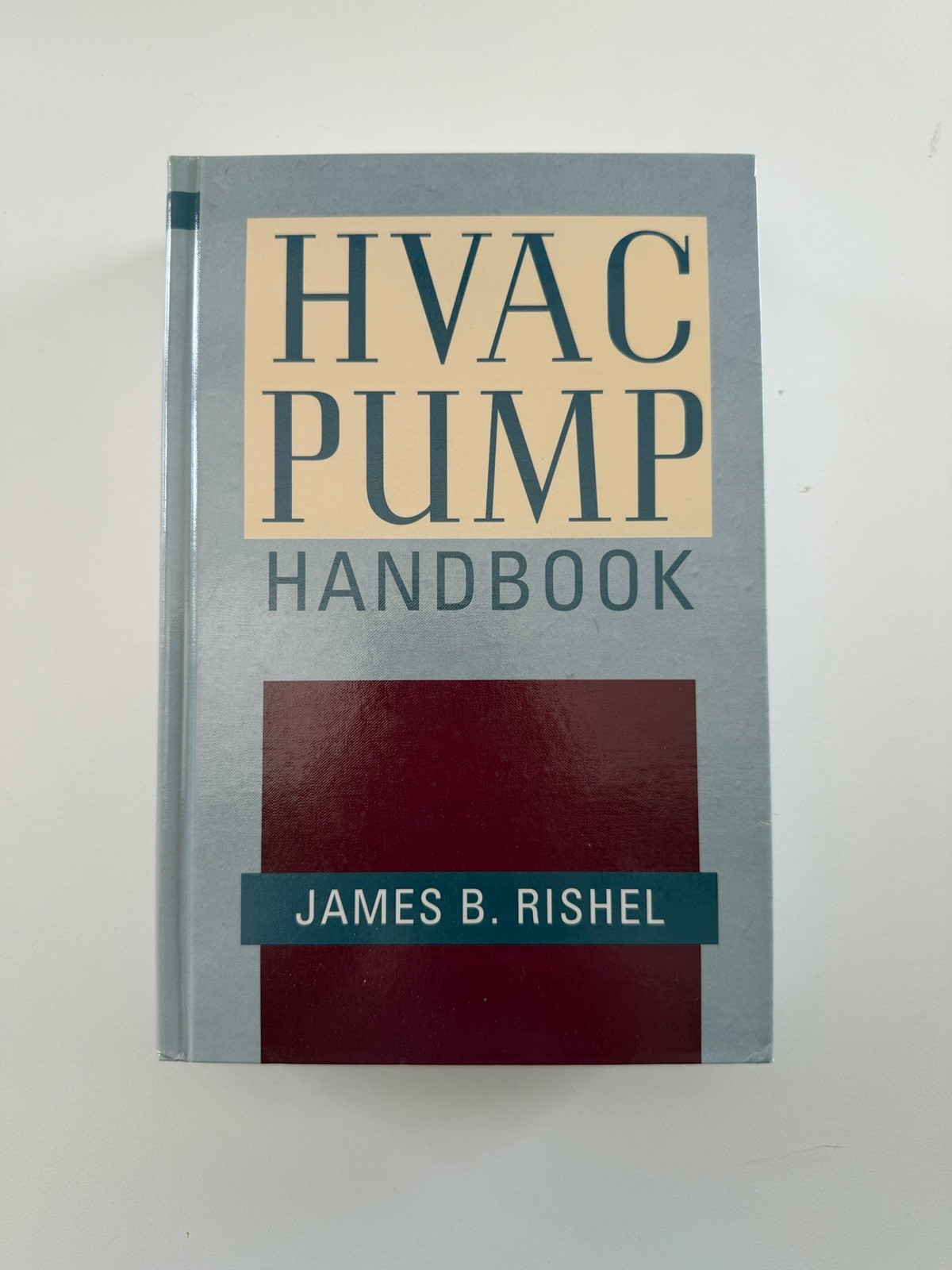 HVAC PUMP HANDBOOK By James B. Rishel – Hardcover 1st Edition 1996