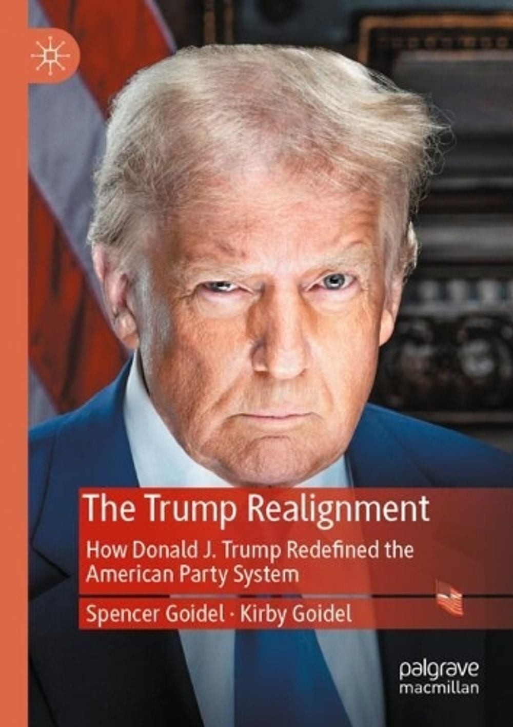 The Trump Realignment: How Donald J. Trump Redefined the American Party System b