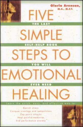 Five Simple Steps to Emotional Healing: The Last Self-Help Book You Will – GOOD