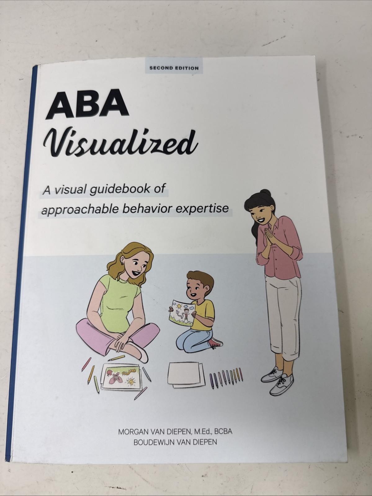 Aba Visualized: A Visual Guidebook I’ve Approachable Behavior Expertise 2nd Ed.
