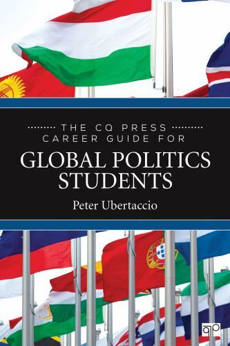 CQ Press Career Guide for Global Politics Students by Peter N. Ubertaccio (2018,