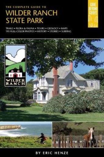 The Complete Guide To Wilder Ranch State Park