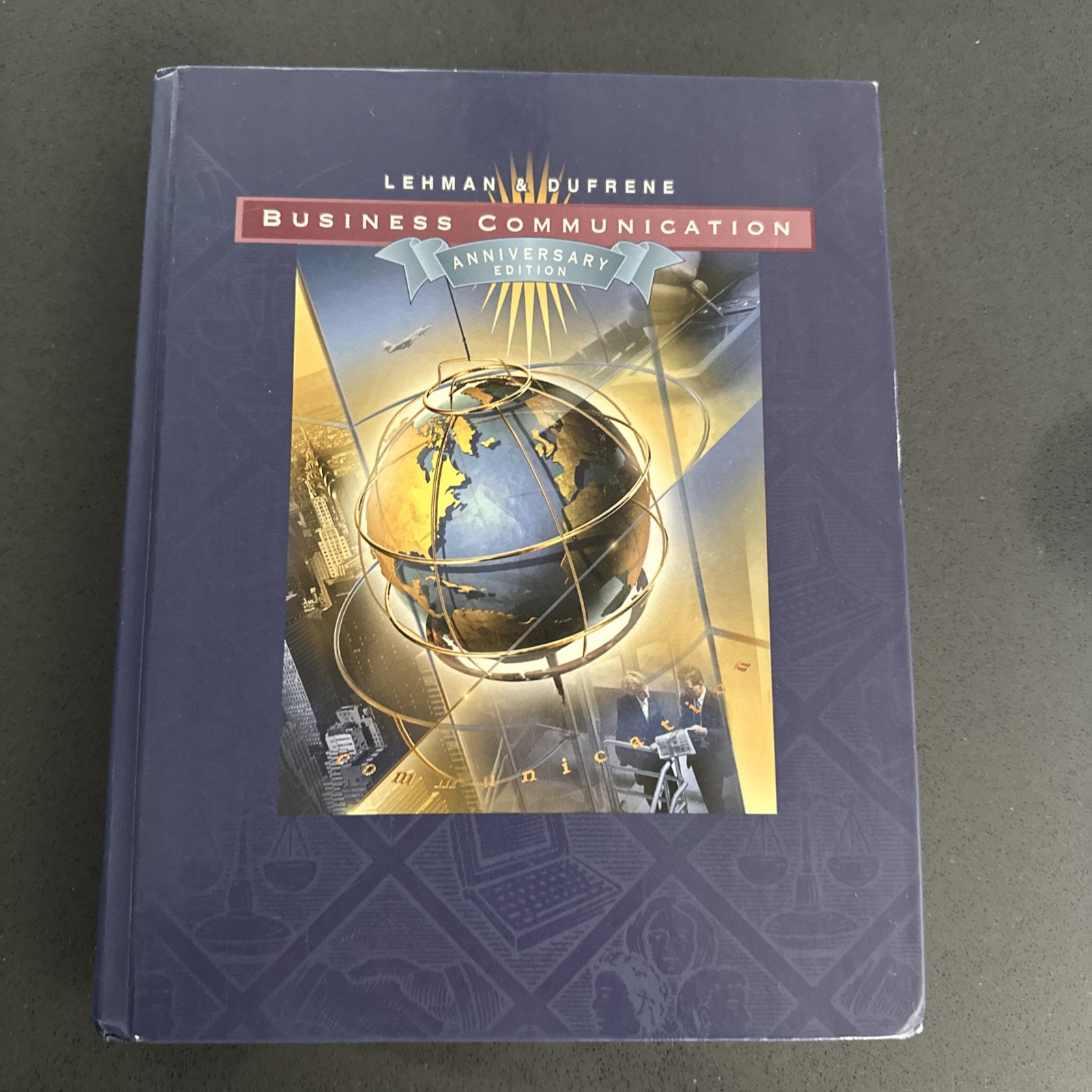 Business Communication, Anniversary Edition, Lehman, Carol M.,DuFrene, Debbie D.