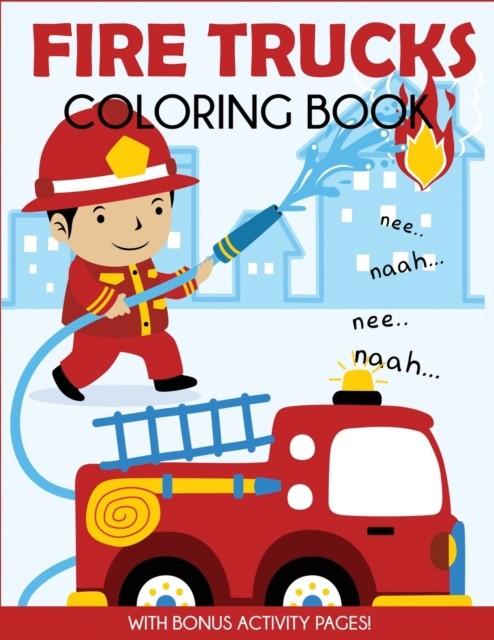 Blue Wave Press – Fire Trucks Coloring Book With Bonus Activity Pages – X555z