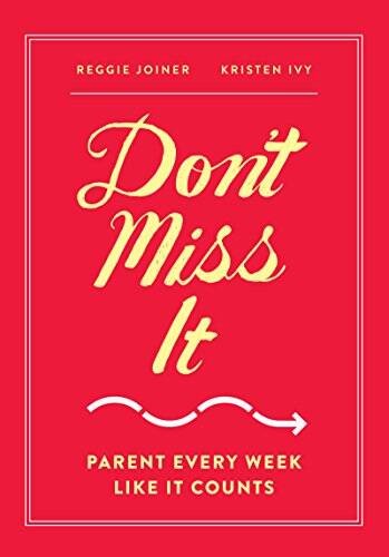 Don’t Miss It: Parent Every Week Like It Counts – Paperback – GOOD