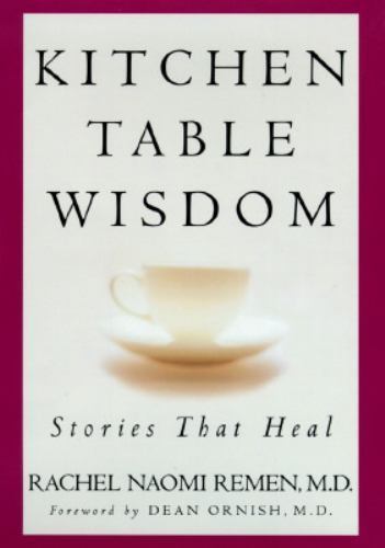 Kitchen Table Wisdom – hardcover, Rachel Naomi Remen, 9781573220422