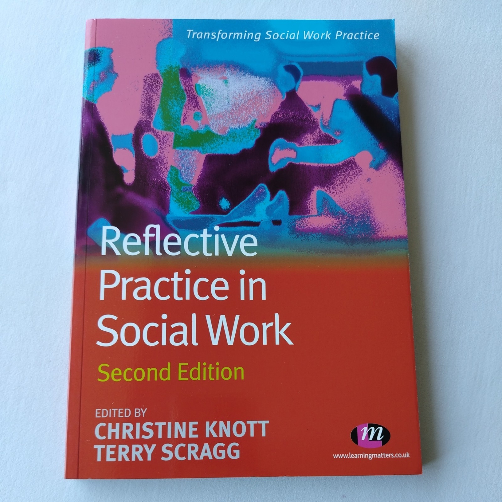 Reflective Practice in Social Work (Transforming Social Work Practice Series) B