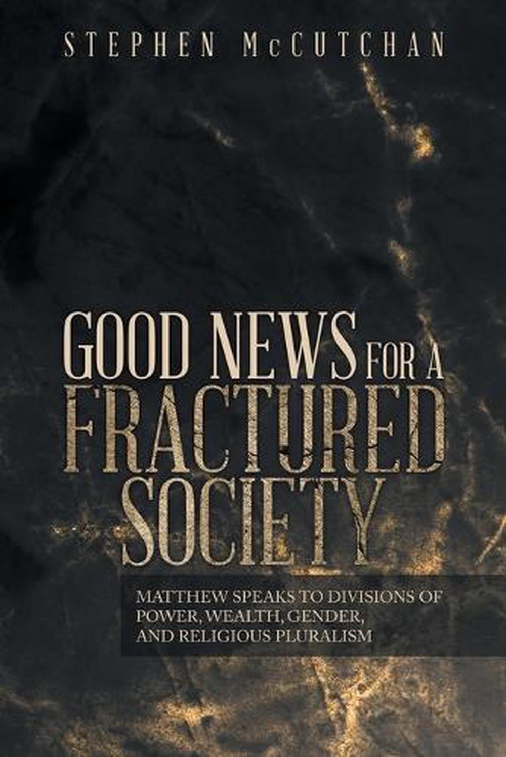 Good News for a Fractured Society: Matthew Speaks to Divisions of Power, Wealth,