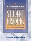 Complete Guide to Student Grading, A – Haladyna, Thomas M. – Good – See cond…