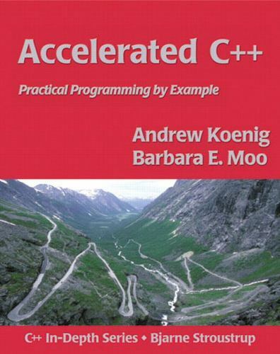 C++ In-Depth Ser.: Accelerated C++ : Practical Programming by Example