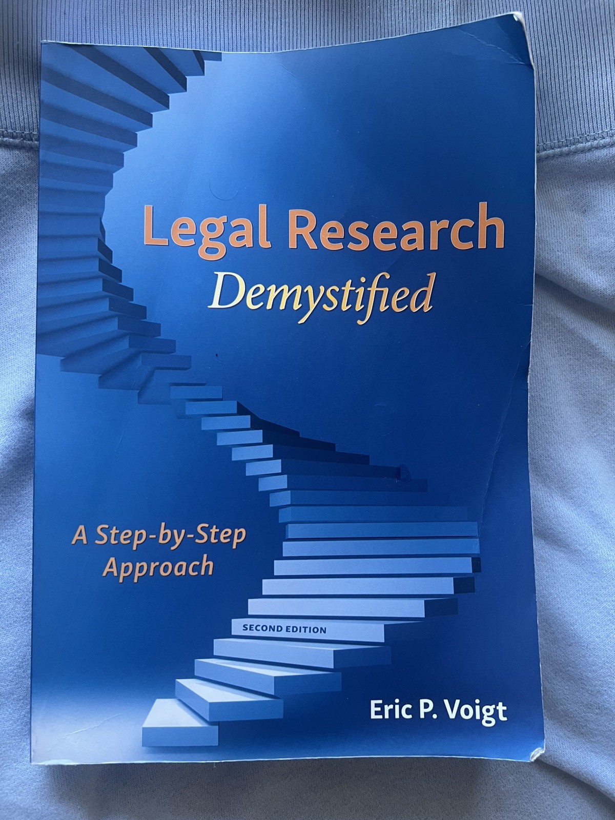Legal Research Demystified : A Step-By-Step Approach by Eric Voigt (2d Edition)