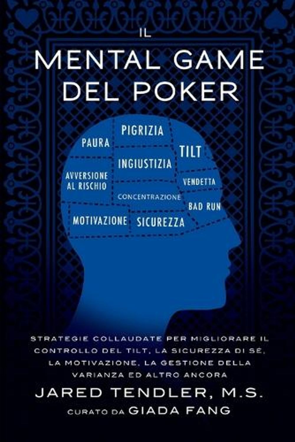 Il Mental Game Del Poker: Strategie collaudate per migliorare il controllo del t