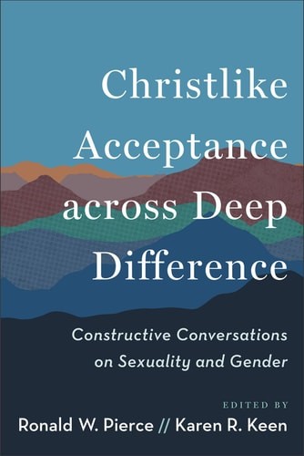 Christlike Acceptance across Deep Difference: Constructive … (paperback)